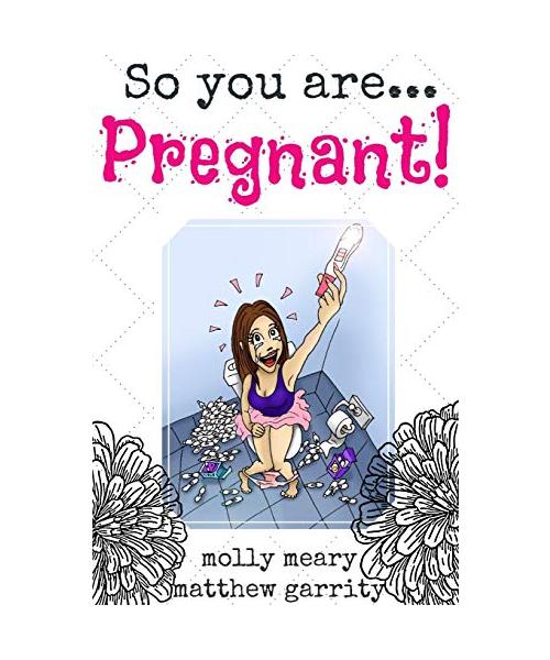 So You Are... Pregnant!