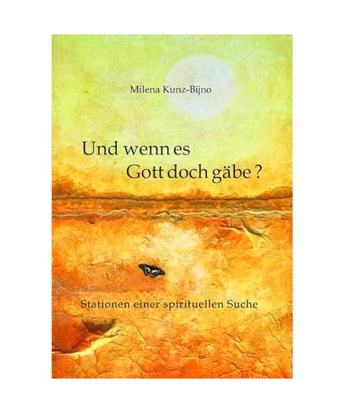 Und wenn es Gott doch gäbe?: Stationen einer spirituellen Suche