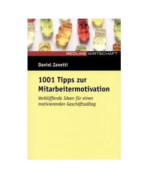 1001 Tipps zur Mitarbeitermotivation