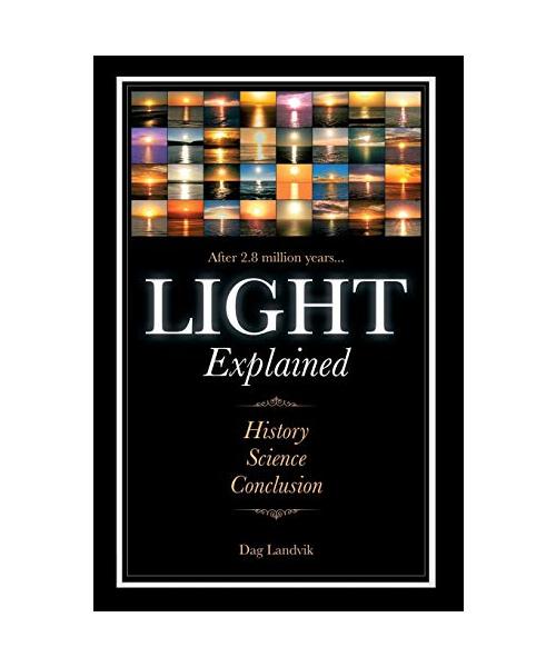 Light Explained: History, Science, Conclusion