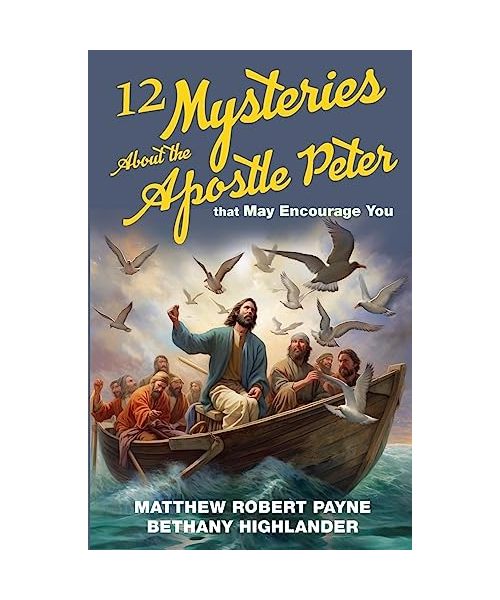 12 Mysteries About the Apostle Peter that May Encourage You