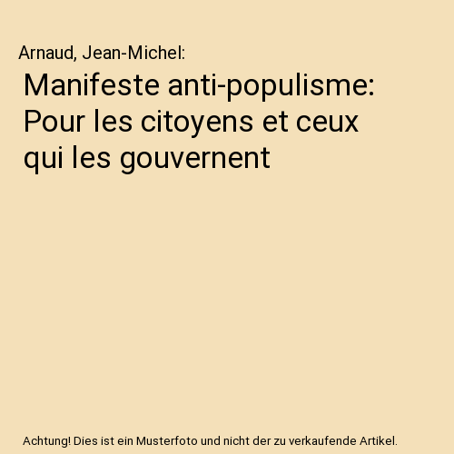 Manifeste anti-populisme: Pour les citoyens et ceux qui les gouvernent