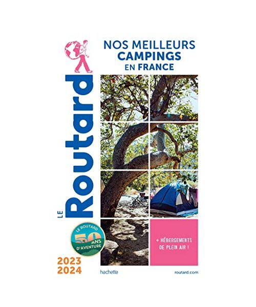 Le Routard.  Nos meilleurs campings en France - Edition 2023 / 2024