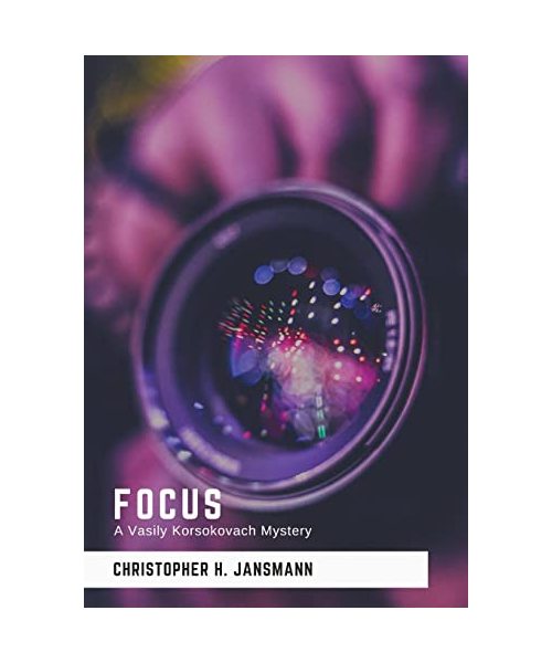 Focus: A Vasily Korsokovach Mystery