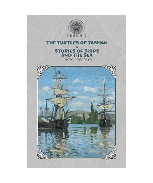 The Turtles of Tasman & Stories of Ships and the Sea
