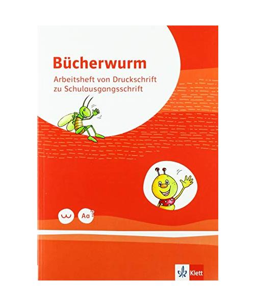 Bücherwurm Fibel. Arbeitsheft in Schulausgangsschrift mit Schreibtbelle Klasse 1