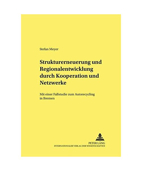 Strukturerneuerung und Regionalentwicklung durch Kooperationen und Netzwerke