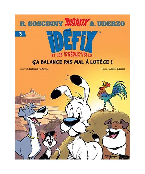 Idéfix et les irréductibles Tome 3 - Ça balance pas mal à Lutèce !