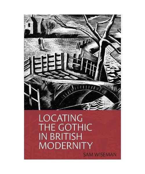 Locating the Gothic in British Modernity