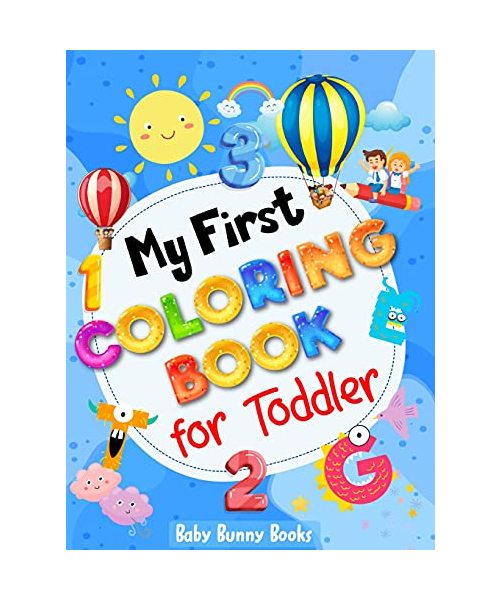 My First Coloring Book for Toddler: Preschool Simple Drawings, Fun Coloring by Numbers, Shapes and Animals! Activity Workbook for Toddlers and Kids