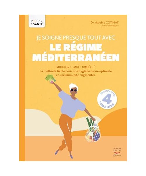 Je soigne presque tout avec le régime méditerranéen: La méthode fiable pour une hygiène de vie optimale et une immunité augmentée