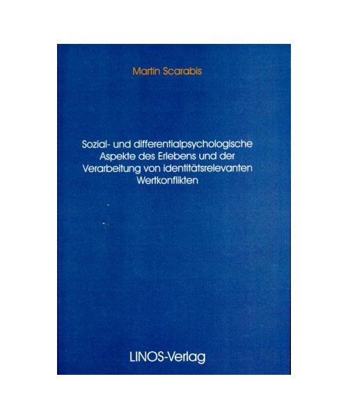 Sozial- und differentialpsychologische Aspekte des Erlebens und der Verarbeitung von identitätsrelevanten Wertkonflikten