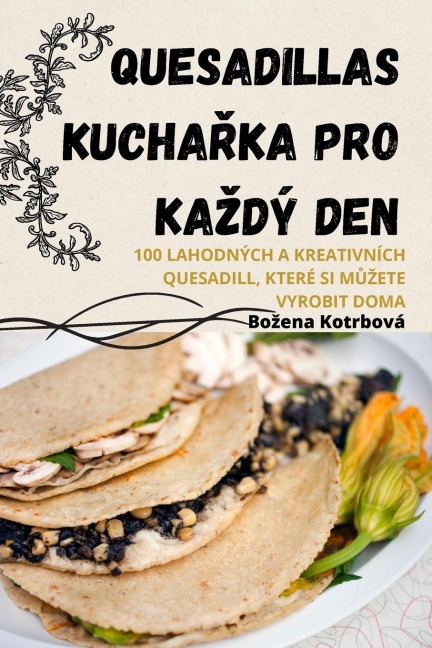 QUESADILLAS KUCHA¿KA PRO KA¿DÝ DEN