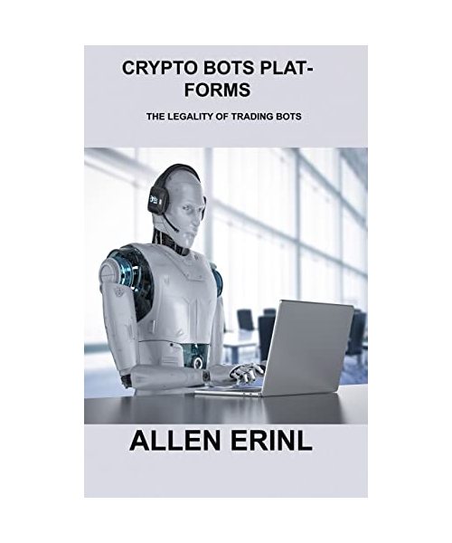 Crypto Bots Platforms: The Legality of Trading Bots