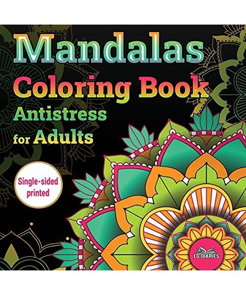 Mandalas Coloring Book Antistress for Adults: Perfect For Every Skill Level: Great For Growing Your Skills