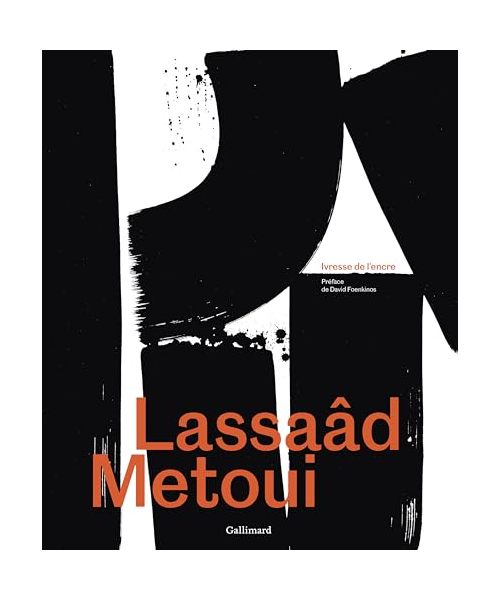 Lassaâd Metoui: Ivresse de l'encre