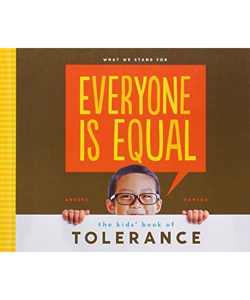 Everyone Is Equal: The Kids' Book of Tolerance: The Kids' Book of Tolerance