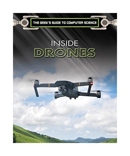 Inside Drones (Geek's Guide to Computer Science)