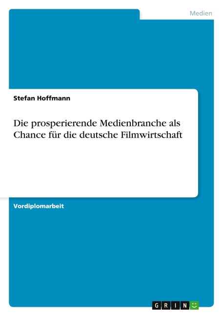 Die prosperierende Medienbranche als Chance für die deutsche Filmwirtschaft