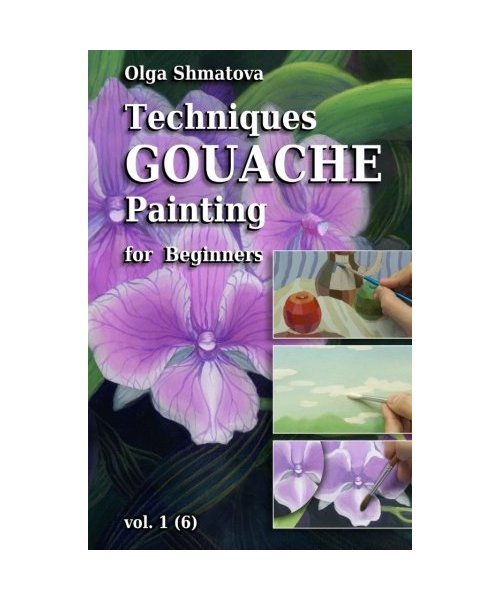 Techniques Gouache Painting for Beginners Vol.1