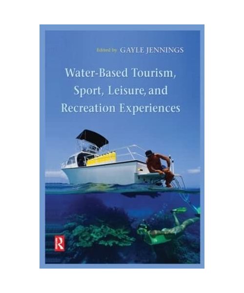 Water-Based Tourism, Sport, Leisure, and Recreation Experiences