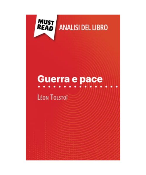 Guerra e pace di Léon Tolstoï (Analisi del libro)