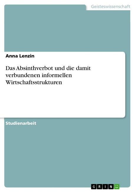 Das Absinthverbot und die damit verbundenen informellen Wirtschaftsstrukturen