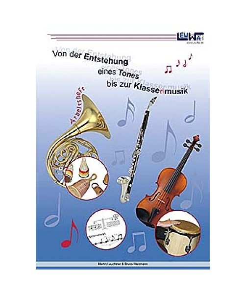 Von der Entstehung eines Tones bis zur Klassenmusik