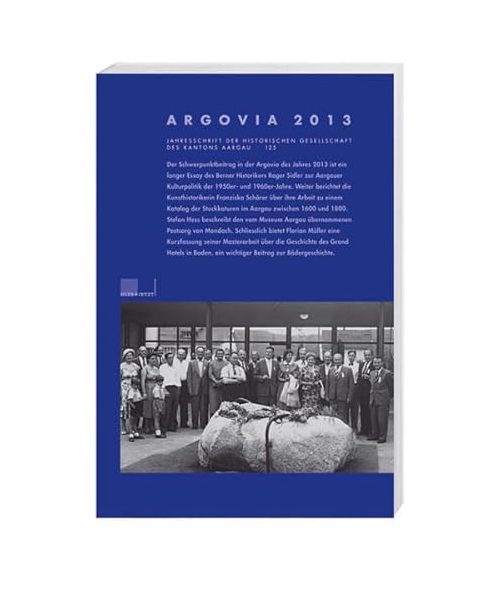 Argovia. Jahresschrift der Historischen Gesellschaft des Kantons Aargau