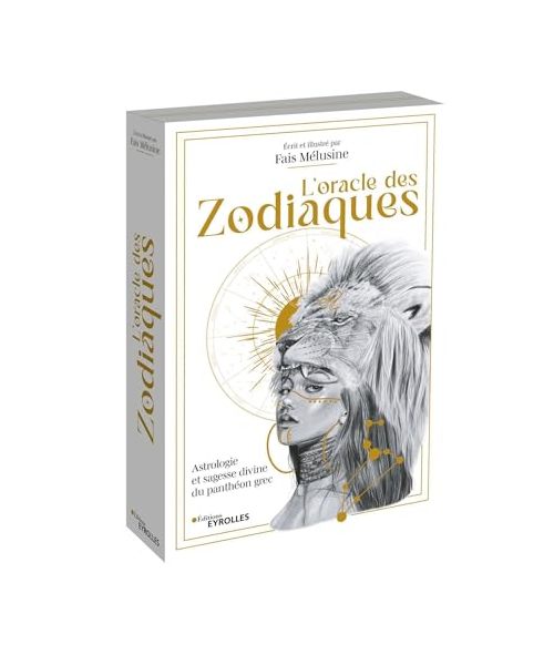 L'oracle des Zodiaques: Astrologie et sagesse divine du panthéon grec