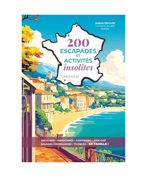 200 escapades et activités insolites