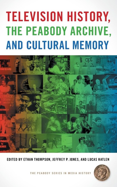 Television History, the Peabody Archive, and Cultural Memory