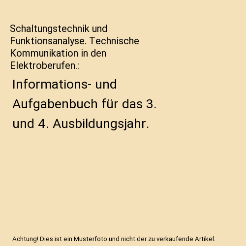 Schaltungstechnik und Funktionsanalyse. Technische Kommunikation in den Elektroberufen.