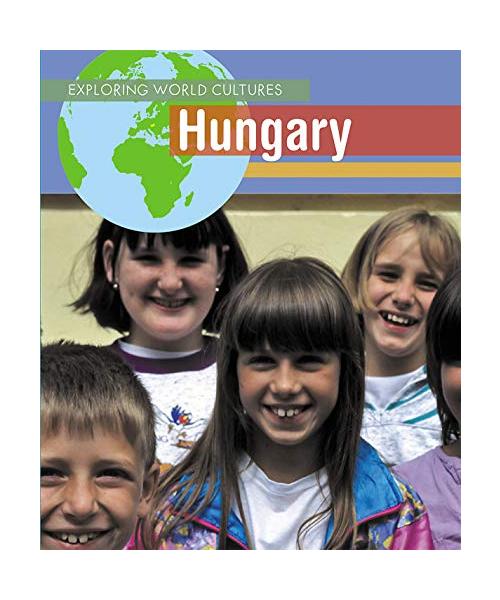 HUNGARY (Exploring World Cultures)