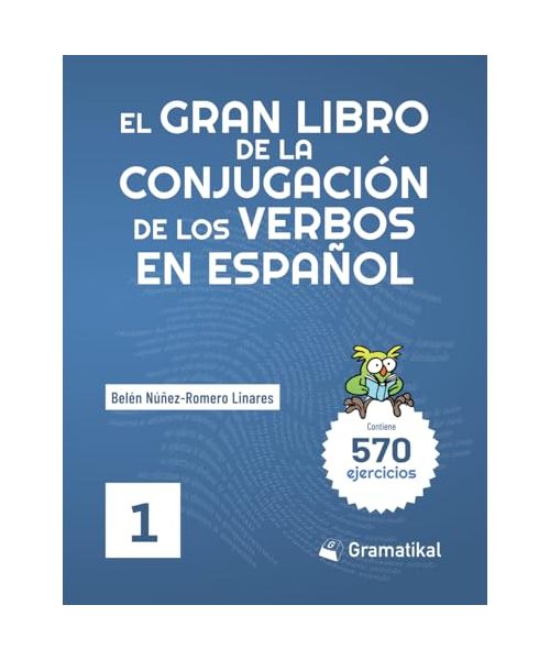 El gran libro de la conjugación de los verbos en español: Volumen 1