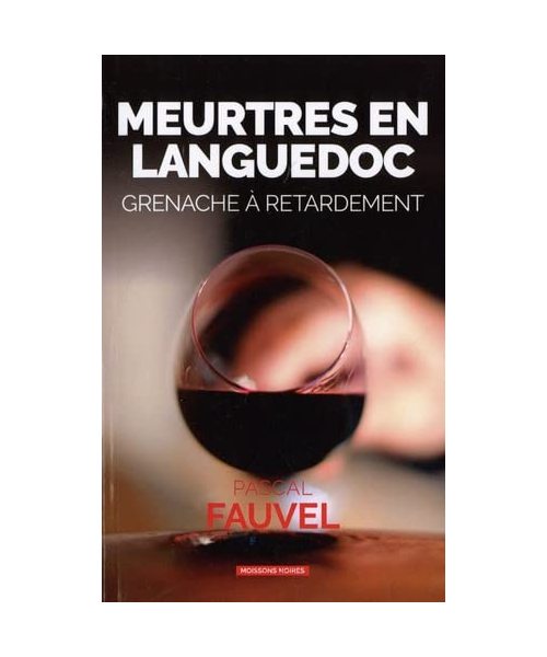 Meurtres en Languedoc: Grenache à retardement