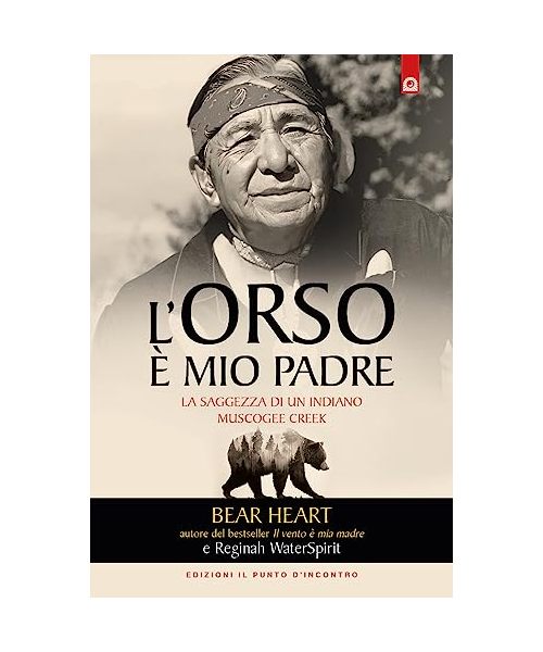 L' orso è mio padre. La saggezza di un indiano Muscogee Creek