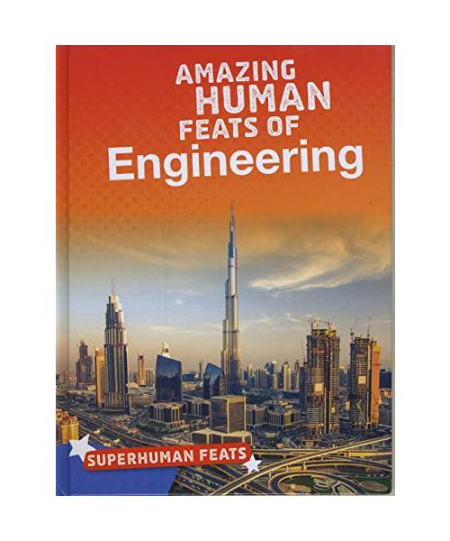 Amazing Human Feats of Engineering