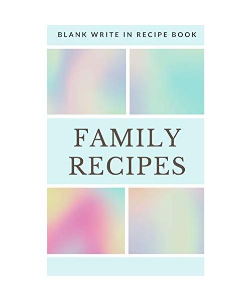 Family Recipes - Blank Write In Recipe Book - Includes Sections For Ingredients Directions And Prep Time.