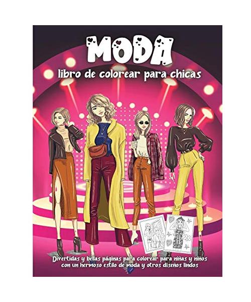 Moda Libro De Colorear Para Chicas: Lindo libro para colorear de moda para niñas y adolescentes, páginas increíbles con diseños divertidos y atuendos