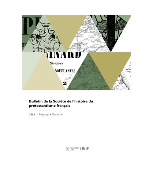 Bulletin de la Société de l'histoire du protestantisme français