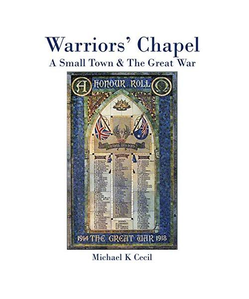 Warriors' Chapel: A Small Town & Great War