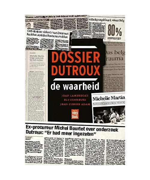 Dossier Dutroux: de waarheid