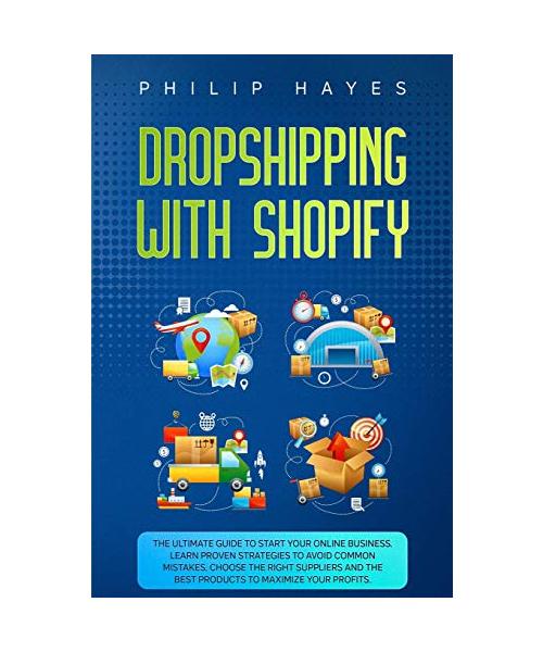 Dropshipping With Shopify: The Ultimate Guide to Start Your Online Business. Learn Proven Strategies to Avoid Common Mistakes, Choose the Right S
