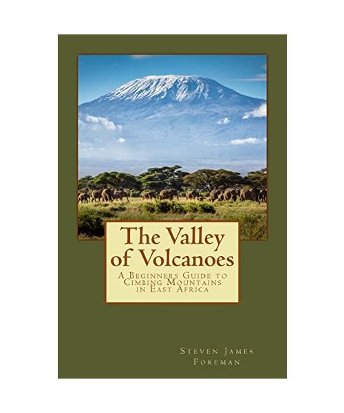 The Valley of Volcanoes: Climbs in East Africa