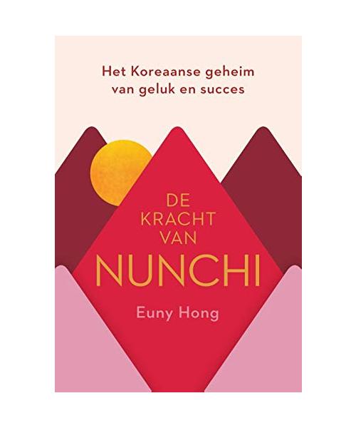 De kracht van nunchi: het Koreaanse geheim van geluk en succes