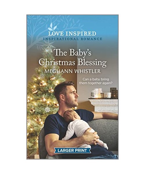 The Baby's Christmas Blessing: An Uplifting Inspirational Romance