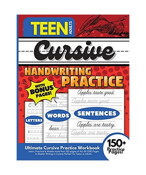 Cursive Handwriting Practice for Teens and Adults, 150+ Practice Pages: Ultimate Cursive Practice Workbook Learn, Practice and Master more than 150 pa
