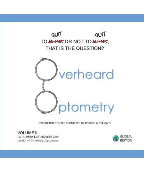 Overheard Optometry: To Quit or Not to Quit?: Volume 2