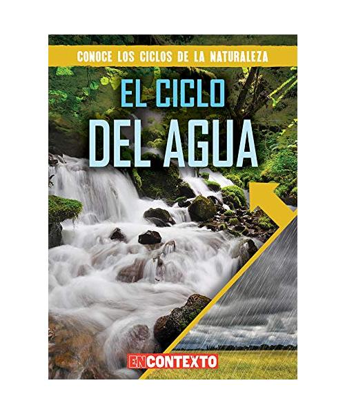 El ciclo del agua (The Water Cycle) (Conoce los ciclos de la naturaleza / Look at Nature's Cycles)